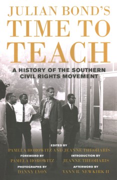 Julian Bond's time to teach : a history of the southern civil rights movement